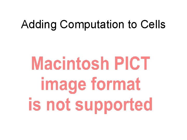 Adding Computation to Cells 