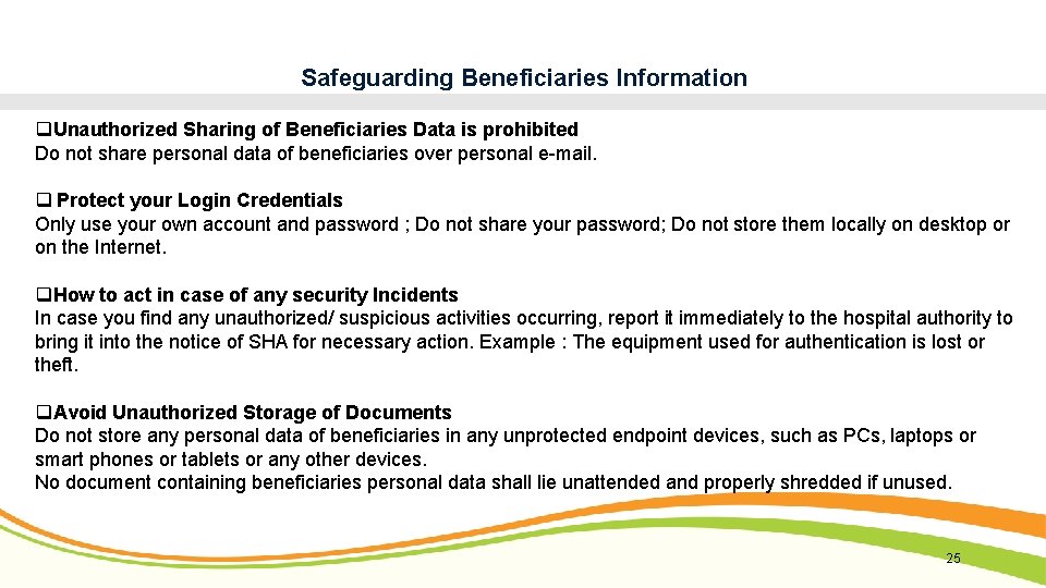 Safeguarding Beneficiaries Information q. Unauthorized Sharing of Beneficiaries Data is prohibited Do not share