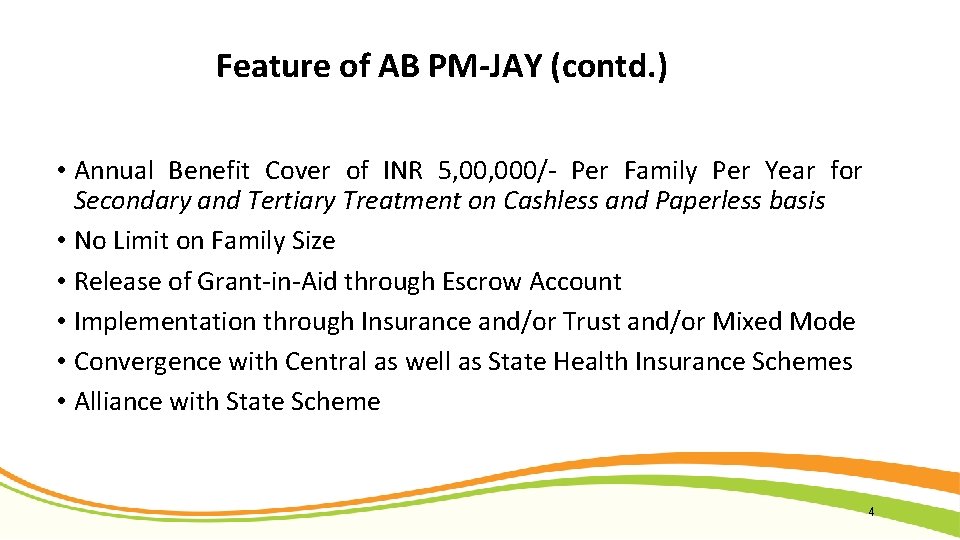 Feature of AB PM-JAY (contd. ) • Annual Benefit Cover of INR 5, 000/-