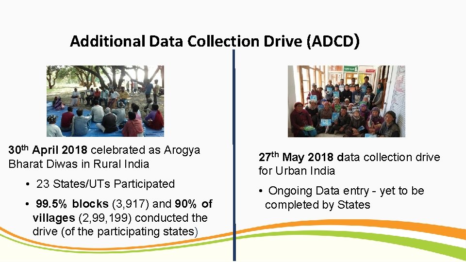 Additional Data Collection Drive (ADCD) 30 th April 2018 celebrated as Arogya Bharat Diwas