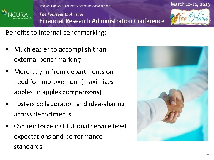 Benefits to internal benchmarking: § Much easier to accomplish than external benchmarking § More