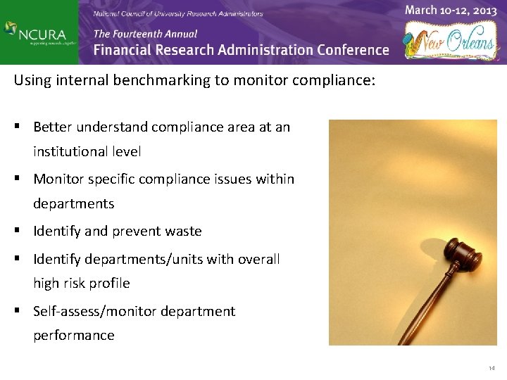 Using internal benchmarking to monitor compliance: § Better understand compliance area at an institutional