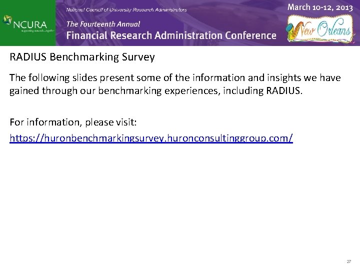 RADIUS Benchmarking Survey The following slides present some of the information and insights we