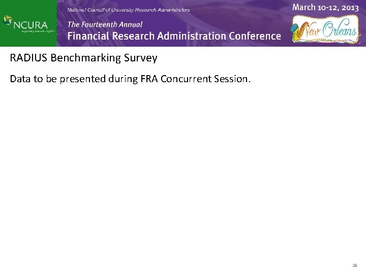 RADIUS Benchmarking Survey Data to be presented during FRA Concurrent Session. 28 