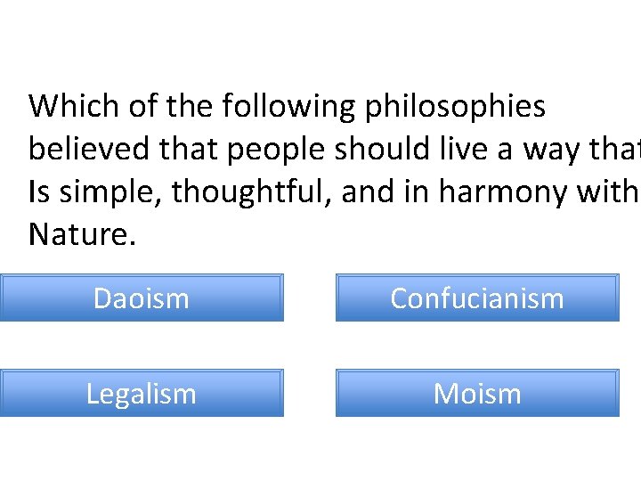 Which of the following philosophies believed that people should live a way that Is