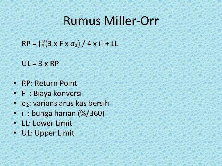 Rumus Miller-Orr RP = [∛(3 x F x σ₂) / 4 x i] +