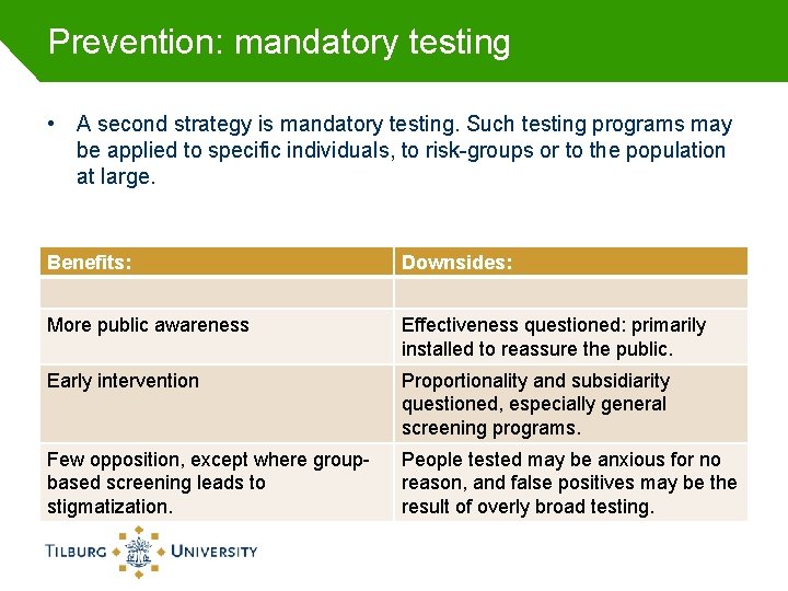 Prevention: mandatory testing • A second strategy is mandatory testing. Such testing programs may