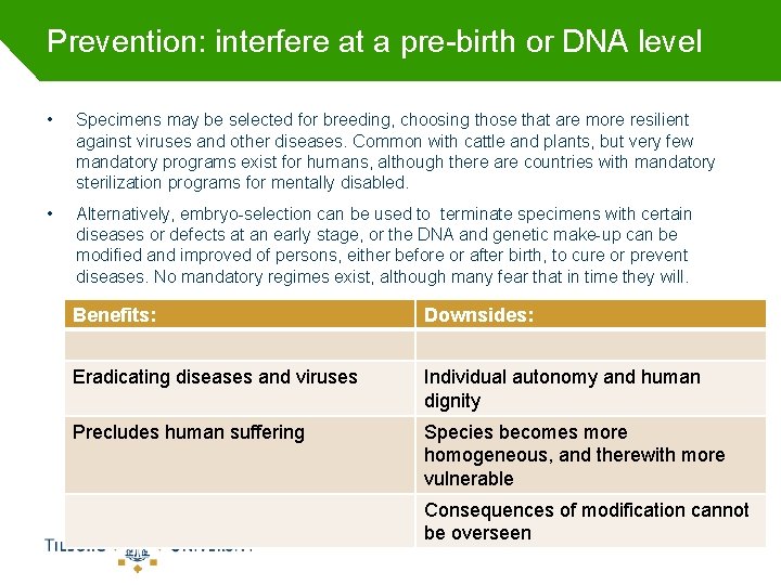 Prevention: interfere at a pre-birth or DNA level • Specimens may be selected for