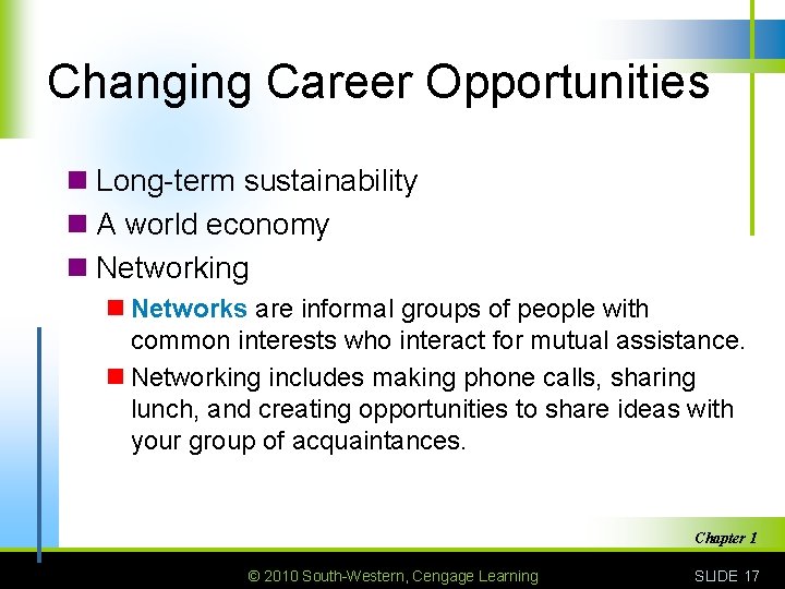 Changing Career Opportunities n Long-term sustainability n A world economy n Networking n Networks