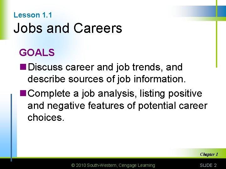 Lesson 1. 1 Jobs and Careers GOALS n Discuss career and job trends, and