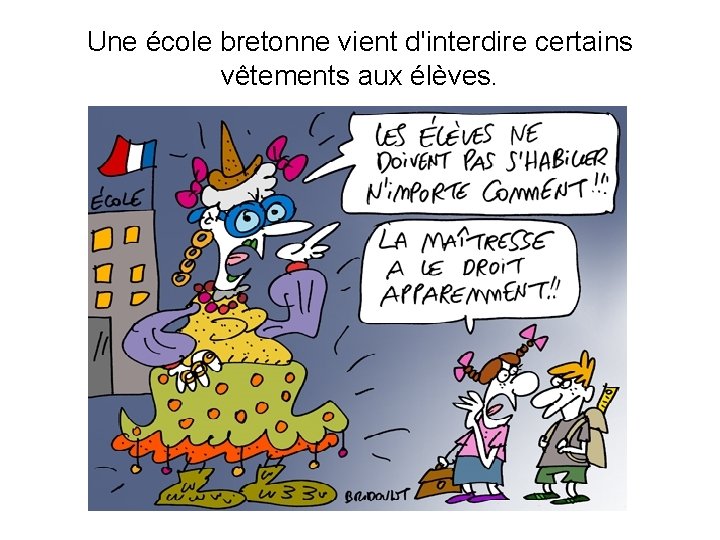 Une école bretonne vient d'interdire certains vêtements aux élèves. 