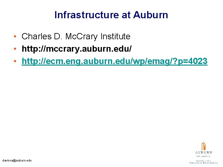 Infrastructure at Auburn • Charles D. Mc. Crary Institute • http: //mccrary. auburn. edu/