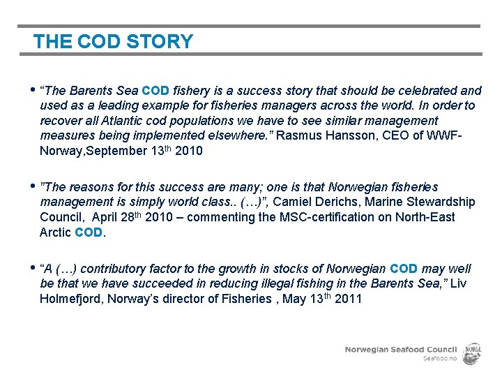  THE COD STORY • “The Barents Sea COD fishery is a success story