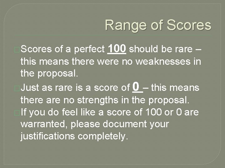 Range of Scores of a perfect 100 should be rare – this means there
