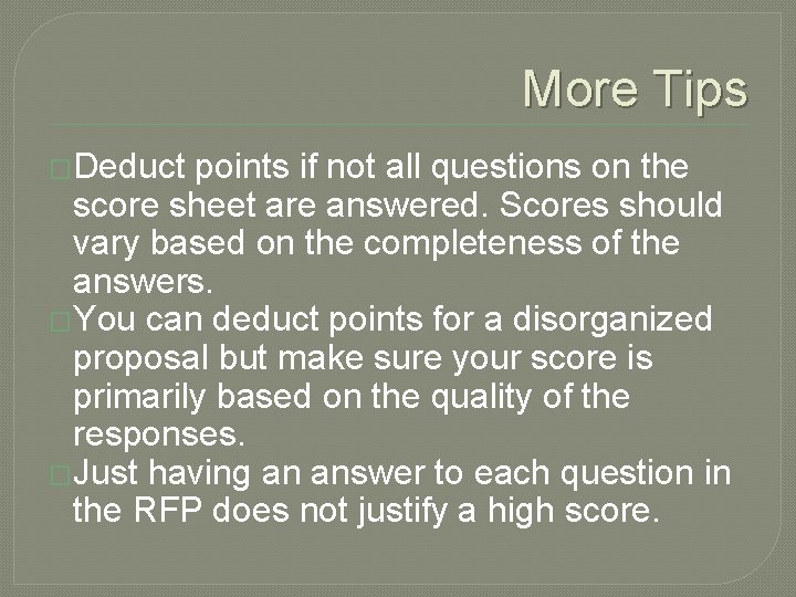 More Tips �Deduct points if not all questions on the score sheet are answered.