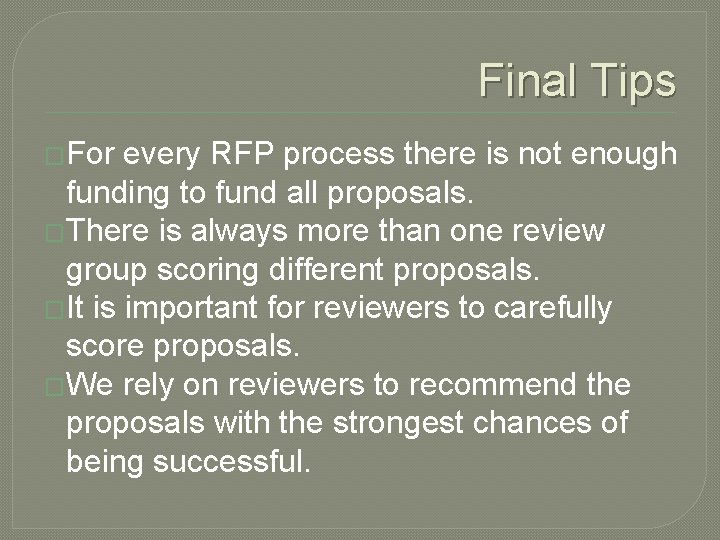 Final Tips �For every RFP process there is not enough funding to fund all