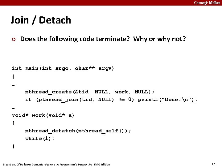 Carnegie Mellon Join / Detach Does the following code terminate? Why or why not?