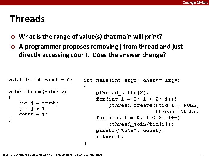 Carnegie Mellon Threads What is the range of value(s) that main will print? A