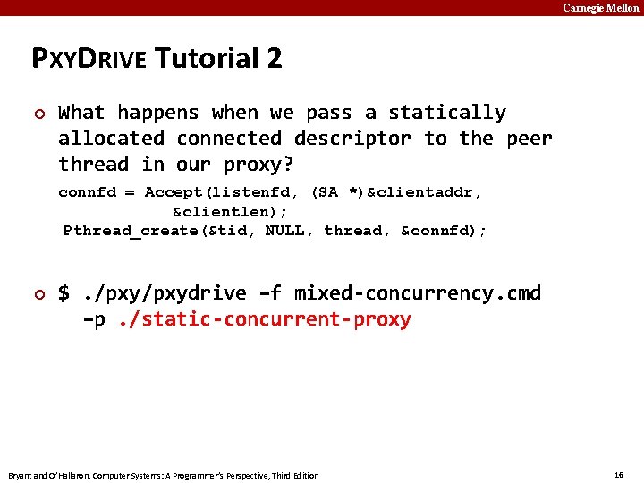 Carnegie Mellon PXYDRIVE Tutorial 2 What happens when we pass a statically allocated connected