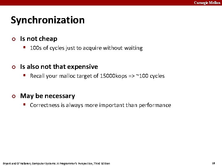 Carnegie Mellon Synchronization Is not cheap 100 s of cycles just to acquire without