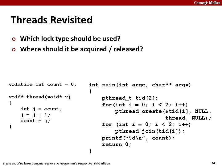 Carnegie Mellon Threads Revisited Which lock type should be used? Where should it be