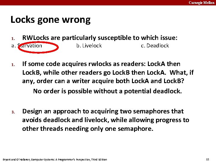 Carnegie Mellon Locks gone wrong 1. RWLocks are particularly susceptible to which issue: a.