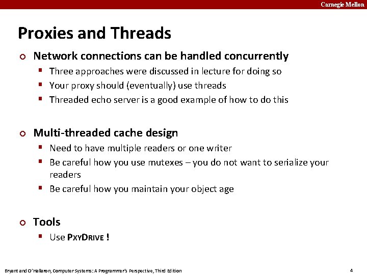 Carnegie Mellon Proxies and Threads Network connections can be handled concurrently Three approaches were