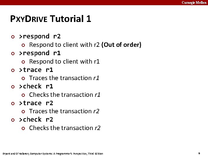 Carnegie Mellon PXYDRIVE Tutorial 1 >respond r 2 Respond to client with r 2