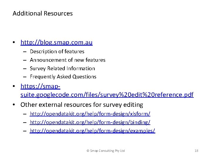 Additional Resources • http: //blog. smap. com. au – – Description of features Announcement