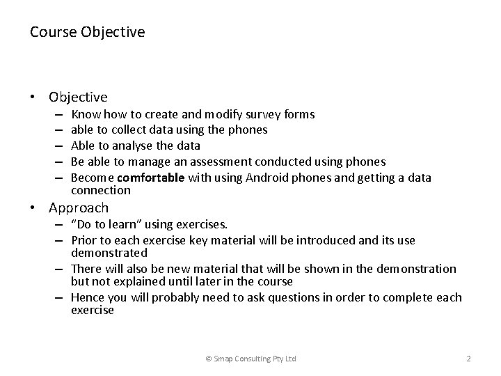 Course Objective • Objective – – – Know how to create and modify survey