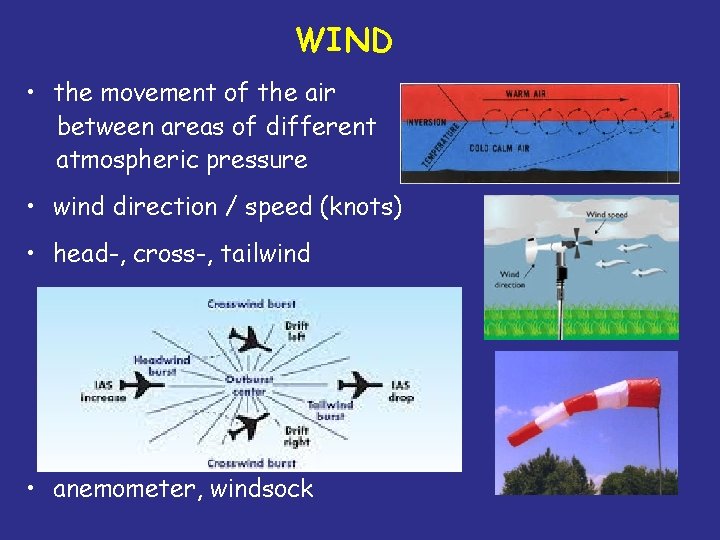 WIND • the movement of the air between areas of different atmospheric pressure •