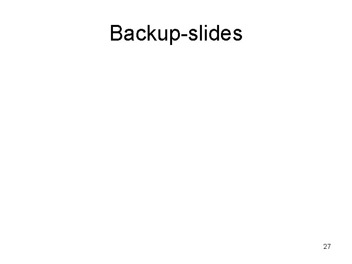 Backup-slides 27 