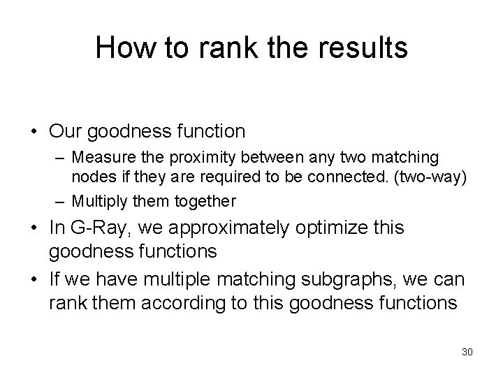 How to rank the results • Our goodness function – Measure the proximity between