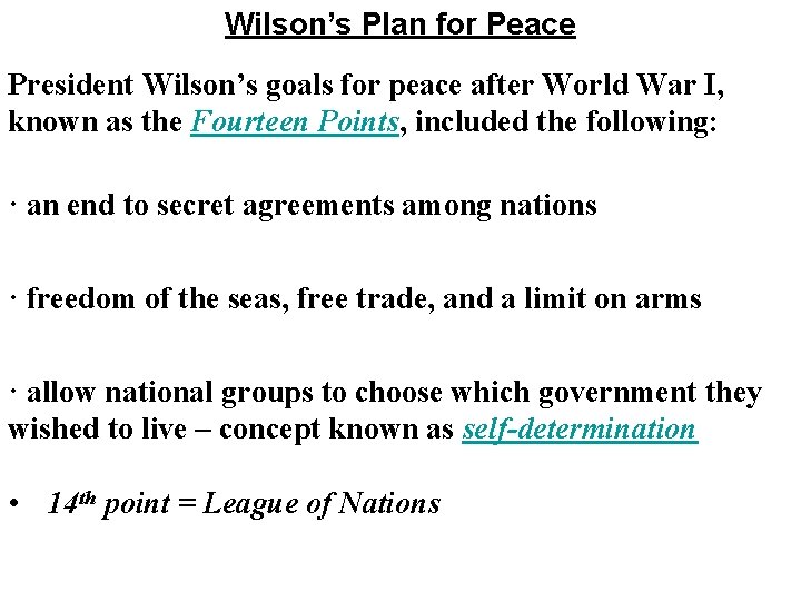 Wilson’s Plan for Peace President Wilson’s goals for peace after World War I, known Wilson’s Plan for Peace President Wilson’s goals for peace after World War I, known
