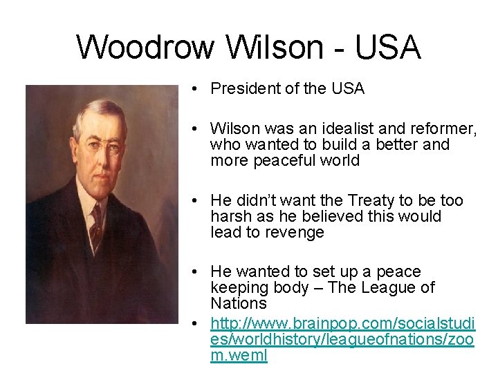 Woodrow Wilson - USA • President of the USA • Wilson was an idealist Woodrow Wilson - USA • President of the USA • Wilson was an idealist