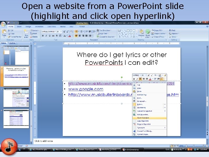 Open a website from a Power. Point slide (highlight and click open hyperlink) 