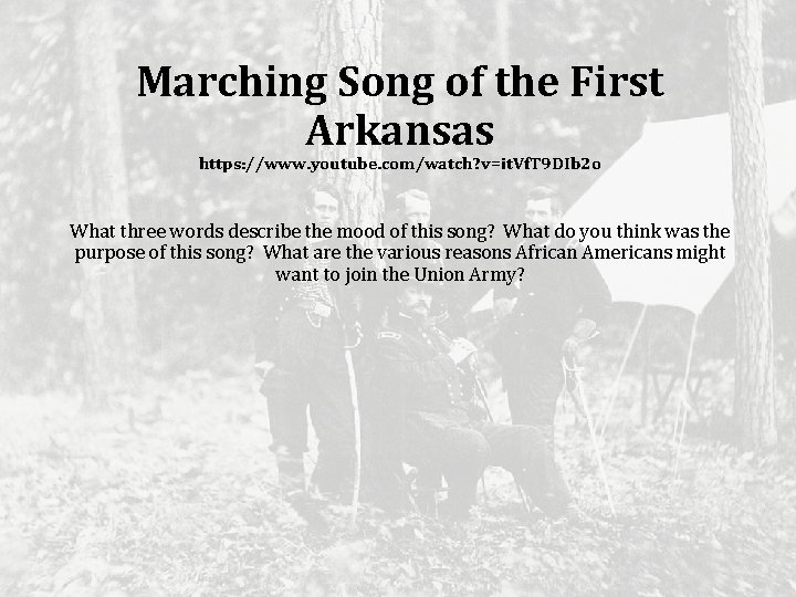 Marching Song of the First Arkansas https: //www. youtube. com/watch? v=it. Vf. T 9
