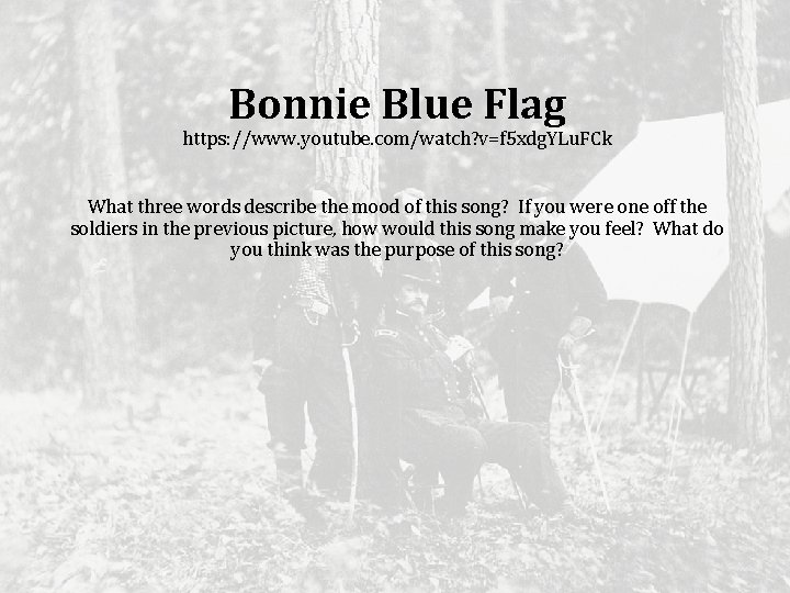 Bonnie Blue Flag https: //www. youtube. com/watch? v=f 5 xdg. YLu. FCk What three
