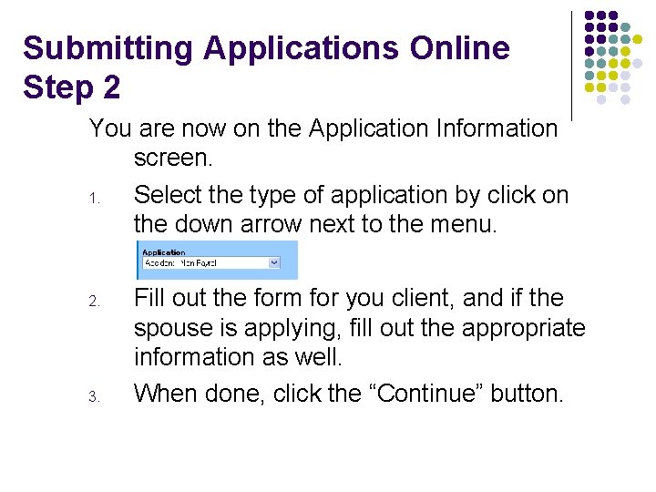 Submitting Applications Online Step 2 You are now on the Application Information screen. 1.