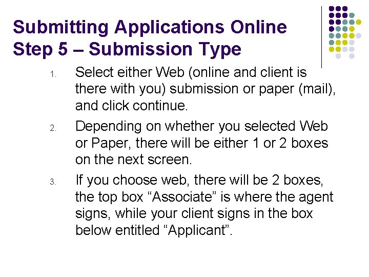 Submitting Applications Online Step 5 – Submission Type 1. 2. 3. Select either Web