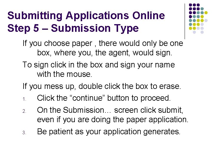 Submitting Applications Online Step 5 – Submission Type If you choose paper , there