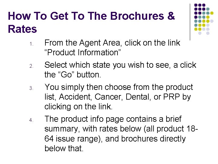 How To Get To The Brochures & Rates 1. 2. 3. 4. From the