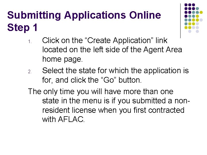 Submitting Applications Online Step 1 Click on the “Create Application” link located on the