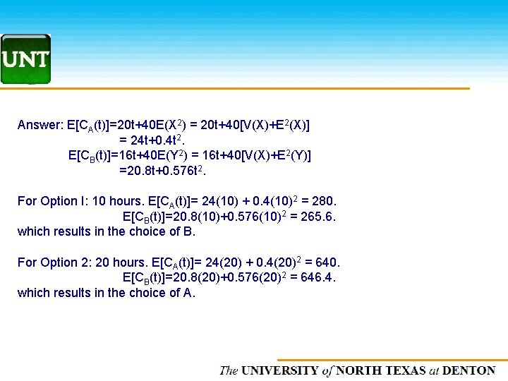 Answer: E[CA(t)]=20 t+40 E(X 2) = 20 t+40[V(X)+E 2(X)] = 24 t+0. 4 t