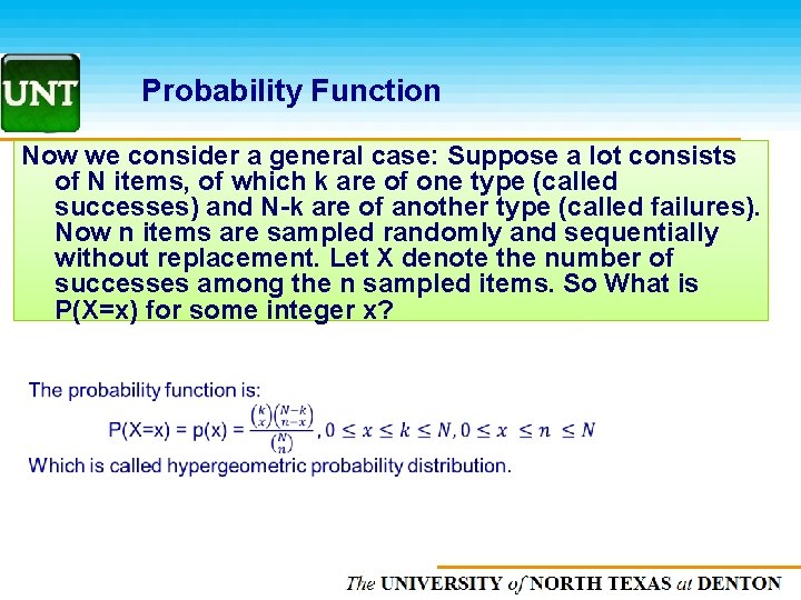 Probability Function Now we consider a general case: Suppose a lot consists of N