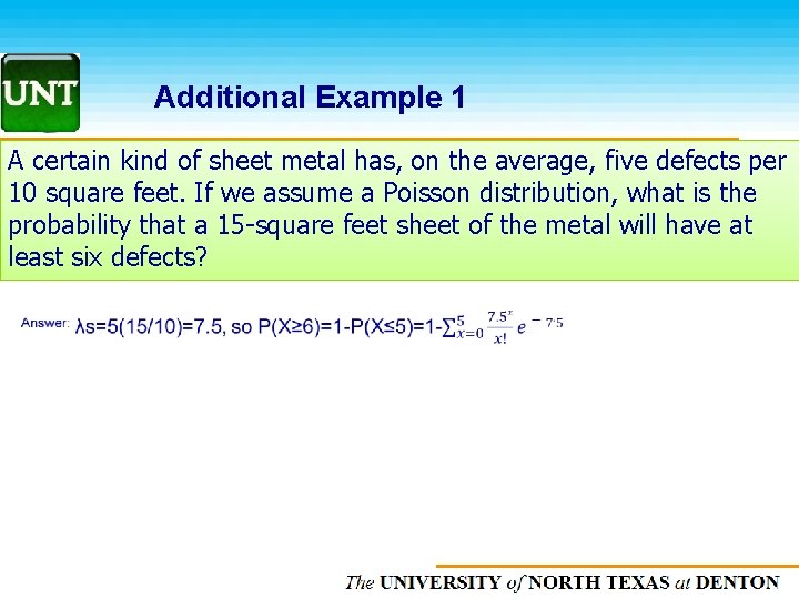 Additional Example 1 A certain kind of sheet metal has, on the average, five