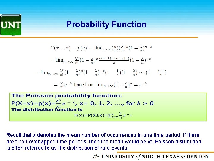 Probability Function Recall that λ denotes the mean number of occurrences in one time