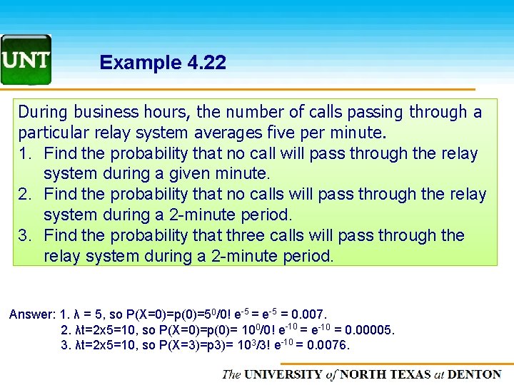 Example 4. 22 During business hours, the number of calls passing through a particular