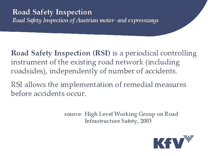 Road Safety Inspection of Austrian motor- and expressways Road Safety Inspection (RSI) is a