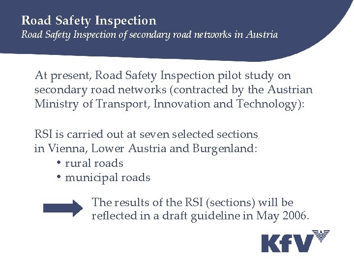 Road Safety Inspection of secondary road networks in Austria At present, Road Safety Inspection